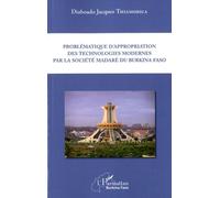 Problématique D'appropriation Des Technologies Modernes Par La Société Madarè Du Burkina Faso