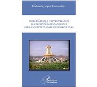 Problématique d'appropriation des technologies modernes par la société madarè du Burkina Faso - Diaboado Jacques Thiamobiga - L'harmattan - broché - Essai