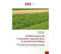 Problématique de l`innovation agricole dans le territoire de Kabare Problèmes des diffusions agricoles par le centre de recherche de l`inera-Mulungu /Sud-Kivu - Marius MUFUNGIZI - Universitaires Europ