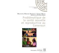 Problématique de la santé sexuelle et reproductive au Cameroun - Moustapha monger Nsangou - Publibook - broché - Essai