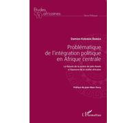 Problématique de l'intégration politique en Afrique centrale La théorie de la justice de John Rawls à l'épreuve de la réalité africaine - Damien Kudada Banza - L'harmattan - broché - Etude