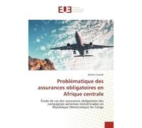 Problématique des assurances obligatoires en Afrique centrale - Ibrahim Sumaïli - Universitaires Europeennes - broché - Livre