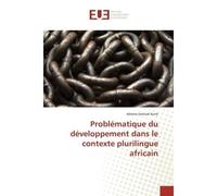 Problématique du développement dans le contexte plurilingue africain - Kone Adama - Universitaires Europeennes - broché - Essai