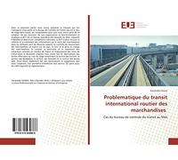 Problematique du transit international routier des marchandises: Cas du bureau de controle du transit au Mali