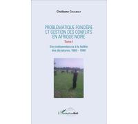 Cheibane Coulibaly – Problématique foncière & gestion des conflits, Afrique Noire – Tome 1 1960-1990