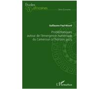 Problématiques Autour De L'émergence Numérique Du Cameroun À L'horizon 2025