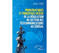 Problématiques et principaux enjeux de la régulation du secteur des télécommunications au Sénégal