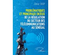 Problématiques et principaux enjeux de la régulation du secteur des télécommunications au Sénégal