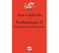 Problématiques II - Castration et symbolisations - Jean Laplanche - Puf - Livre