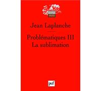 Problématiques III: La sublimation