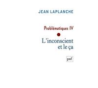 Problématiques IV - L'inconscient et le ça