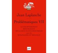 Problématiques VII: Le fourvoiement biologisant de la sexualité chez Freud. Suivi de : Biologisme et biologie