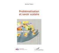 Problématisation et savoir scolaire