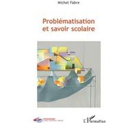 Problématisation et savoir scolaire