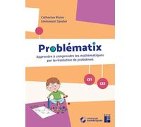 Problématix CE1 - CE2 (+ ressources numériques): Apprendre à comprendre les mathématiques par la résolution de problèmes