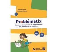 Problématix Cm1/Cm2 + Ressources Numériques - Apprendre À Comprendre Les Mathématiques Par La Résolution De Problèmes