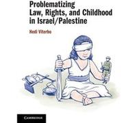 Problematizing Law Rights and Childhood in IsraelPalestine by Hedi Queen Mary University of London Viterbo Hedi Queen Mary University of London Viterbo (Auteur)