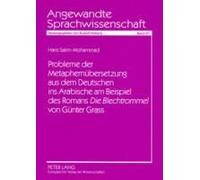 Probleme Der Metaphernübersetzung Aus Dem Deutschen Ins Arabische Am Beispiel Des Romans 'die Blechtrommel' Von Günter Grass