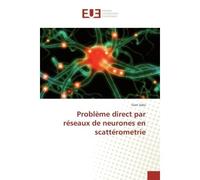 Probleme direct par reseaux de neurones en scatterometrie - Goni Saka - Universitaires Europeennes - broché - Etude