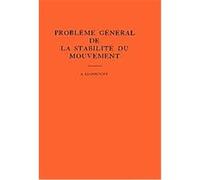 Probleme General De LA Stabilite Du Mouvement, Annals of Mathematics Studies M. A. Liapounoff (Auteur)