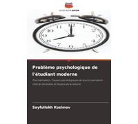 Problème psychologique de l'étudiant moderne: Procrastination. Causes psychologiques de la procrastination chez les étudiants et moyens de la réduire