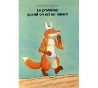 Probleme quand on est un renard (Le)