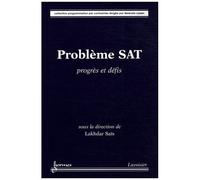 Problème Sat - Progrès Et Défis