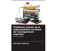 Problèmes actuels de la réglementation juridique de l'enseignement supérieur: Droit de l'éducation