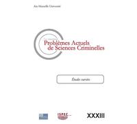 Problèmes Actuels de Sciences Criminelles Volume XXXIII (Les nouveaux) (XXXIII)