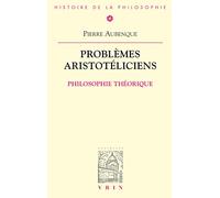 Problèmes aristotéliciens. Philosophie théorique
