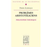 Problèmes aristotéliciens. Philosophie théorique