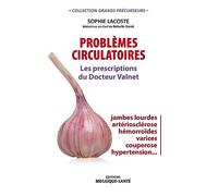 Problèmes circulatoires - Les prescriptions du Docteur Valnet