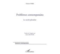 Problèmes contemporains : la société pluraliste La société pluraliste - Désirée Park - L'harmattan - broché - Etude