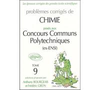 Problèmes Corrigés De Chimie Posés Aux Concours Communs Polytechniques (Ex-Ensi) - Tome 9