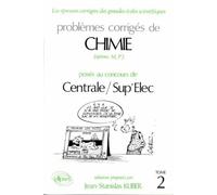 Problèmes Corrigés De Chimie Posés Aux Concours De Centrale/Supéelec, Mines/Ponts - Tome 2