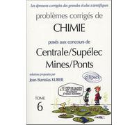 Problèmes corrigés de chimie posés aux concours de Centrale/Supélec Mines/Ponts: Tome 6