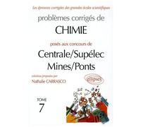 Problèmes Corrigés De Chimie Posés Aux Concours De Centrale/Supélec Mines/Ponts - Tome 7