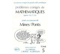 Problèmes corrigés de mathématiques posés au concours des Mines-Ponts: Tome 5, option M, P', TA