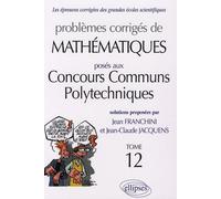 Problèmes Corrigés De Mathématiques Posés Aux Concours Communs Polytechniques (Ccp)