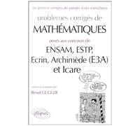 Problèmes Corrigés De Mathématiques Posés Aux Concours De Ensam, Estp, Ecrin, Archimède (E3a), Et Icare