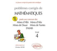 Problèmes Corrigés De Mathématiques Posés Aux Concours Des Mines D'albi, D'alès, De Douai, De Nantes Et De L'ensais - Tome 4