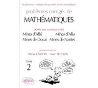 Problemes Corriges De Mathematiques Poses Aux Concours Des Mines D'albi, Mines D'ales, Mines De Douai, Mines De Nantes - Tome 2