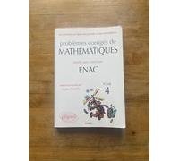 Problèmes corrigés de mathématiques posés aux concours ENAC, tome 4