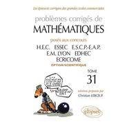 Problèmes Corrigés De Mathématiques - Posés Aux Concours Hec, Essec, Escp-Eap, Em Lyon, Edhec, Ecricome, Option Scientifique 2010-2011