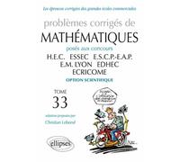 Problèmes corrigés de mathématiques posés aux concours HEC, ESSEC, ESCP-EAP, EM Lyon, EDHEC, ECRICOME option scientifique