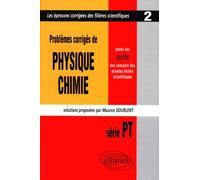 Problemes Corriges De Physique Chimie Poses Aux Ecrits Des Concours Des Grandes Ecoles Scientifiques - Série Pt 1997