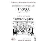 Problemes Corriges De Physique Options M, P', Ta Poses Aux Concours De Centrale/Sup'Elec. Tome 3