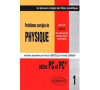 Problemes Corriges De Physique Poses Aux Concours Des Grandes Ecoles Scientifiques - Series Pc Et Pc*
