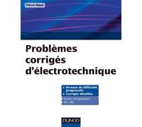 Problèmes corrigés d'électrotechnique - Pierre Mayé - Dunod - broché - Scolaire / Universitaire
