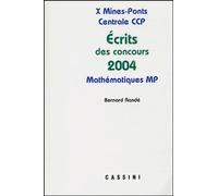 Problèmes Corrigés Des Écrits De Concours 2004 X Mines-Ponts Centrale Ccp - Mathématiques Mp